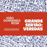 O sertão vai virar mundo: o plano de décadas para decifrar Guimarães Rosa em inglês e alemão